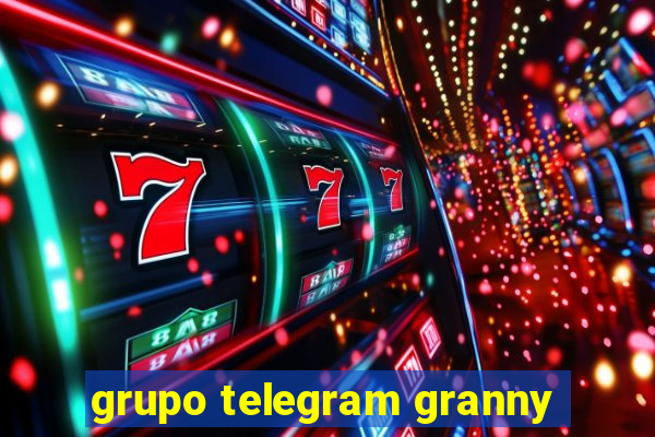 grupo telegram granny